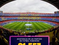 El Camp Nou bate el récord mundial de asistencia a un partido de fútbol femenino con 91.553 espectadores